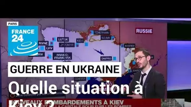 Ukraine : quelle est la situation à Kiev, au 21e jour de guerre ? • FRANCE 24