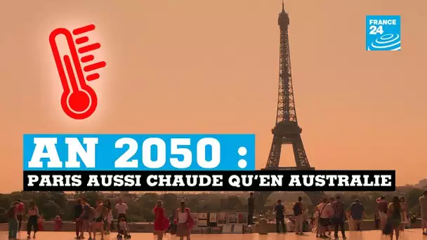 Climat : en 2050, Paris sera comme en Australie