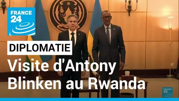 Visite d'Antony Blinken au Rwanda : Quels sujets ont été abordés? • FRANCE 24