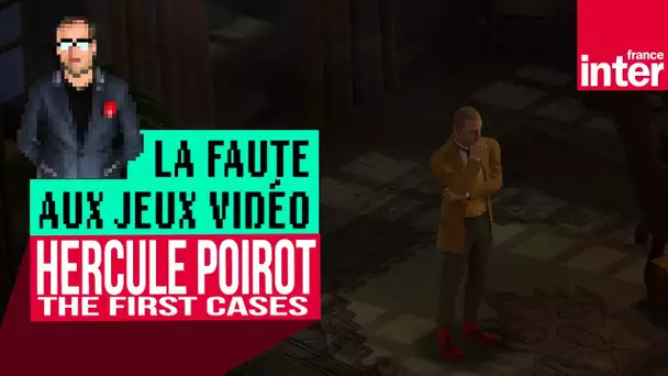 "Hercule Poirot: The First Cases", et Hercule devint Poirot - #LFAJV