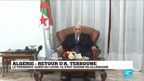 Algérie : guéri du Covid-19, le président Tebboune de retour en Algérie