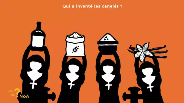 Les ? de #Noa 64 : Qui a inventé les cannelés ?