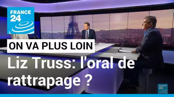 LIZ TRUSS: L’ORAL DE RATTRAPAGE • FRANCE 24