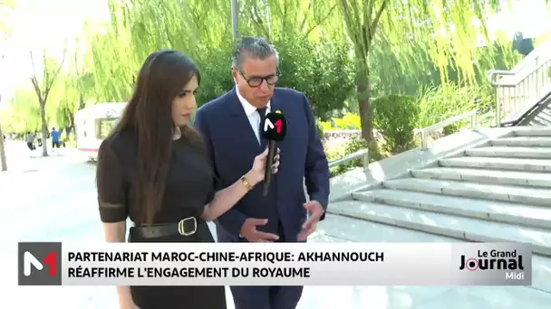 Partenariat Maroc - Chine - Afrique : Akhannouch réaffirme l´engagement du Royaume