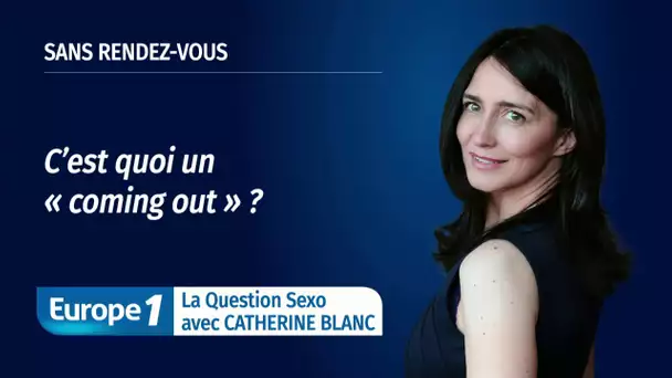 La Question sexo : c'est quoi un "coming out" ?