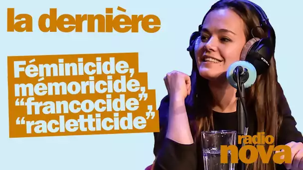 Féminicide, mémoricide, “francocide”, “racletticide” - La chronique de Laélia Véron dans La dernière