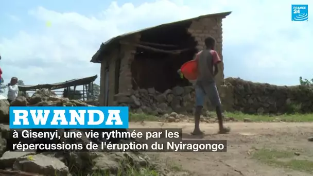 Rwanda : à Gisenyi, une vie rythmée par les répercussions de l'éruption du Nyiragongo