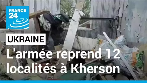 Guerre en Ukraine : l'armée ukrainienne reprend 12 localités de la région de Kherson