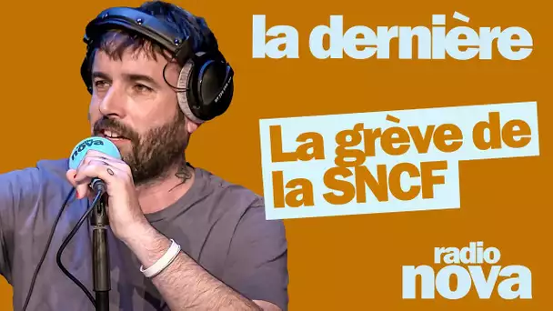 "La grève de la SNCF" - La chronique d'Aymeric Lompret dans "La dernière"