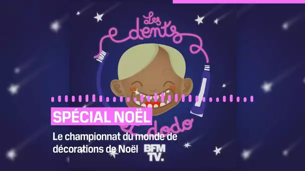 Les dents et dodo - "Le championnat du monde de décorations de Noël”