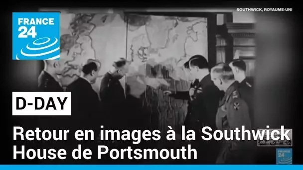 Débarquement : retour en images à la Southwick House de Portsmouth, là où tout a commencé