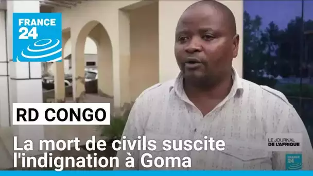 RD Congo : la mort de civils suscite l'indignation à Goma • FRANCE 24