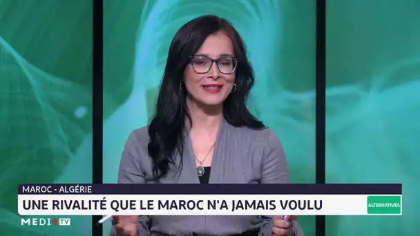 #UIR / Maroc - Algérie : une rivalité que le Royaume n'a jamais voulu. Analyse Jean-Noël Ferrié