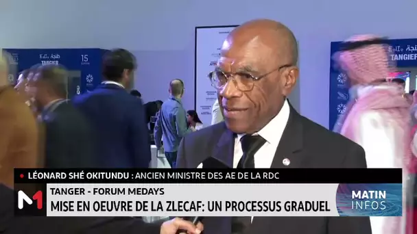 Forum Medays: Mise en œuvre de la ZLECAF : un processus graduel