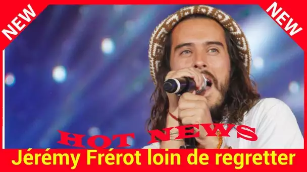 Jérémy Frérot loin de regretter la fin de son duo avec Florian:“C’est une libération”