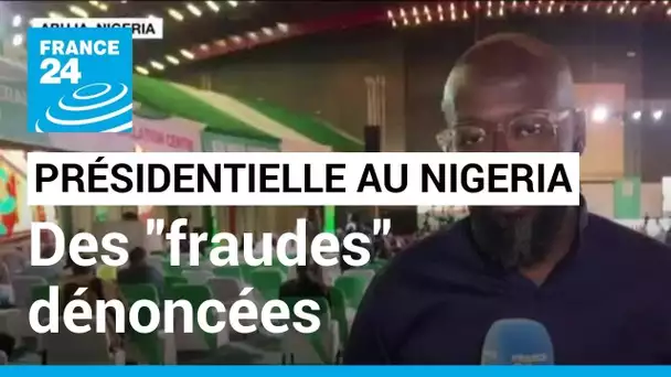 Présidentielle au Nigeria : l'opposition demande "l'annulation" du scrutin • FRANCE 24