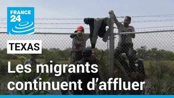 Au Texas, les migrants continuent d’affluer malgré de nouvelles restrictions • FRANCE 24