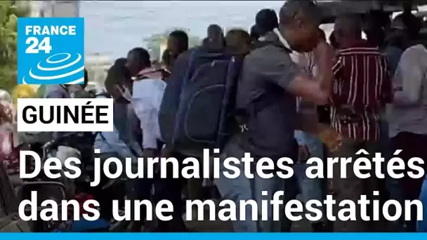 Guinée : plusieurs journalistes arrêtés dans une manifestation contre la censure • FRANCE 24