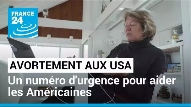 Face aux lois contre l’IVG, un numéro d'urgence pour aider les Américaines • FRANCE 24