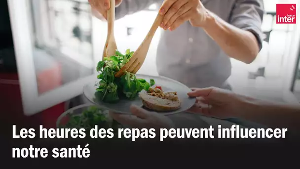 À quelle heure vaut-il mieux manger pour rester en bonne santé ?