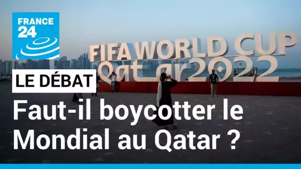 LE DÉBAT - Faut-il boycotter le mondial au Qatar ? Un Émirat sous la critique • FRANCE 24