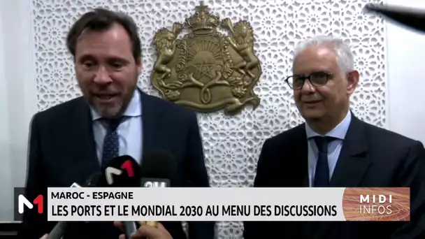 Maroc-Espagne : Les ports et le mondial au menu des discussions