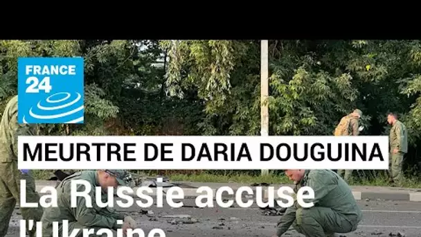 En direct : la Russie accuse l'Ukraine d'avoir commandité le "meurtre" de Daria Douguina