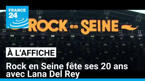 Rock en Seine 2024 : une 20e édition olympique parrainée par Lana Del Rey • FRANCE 24