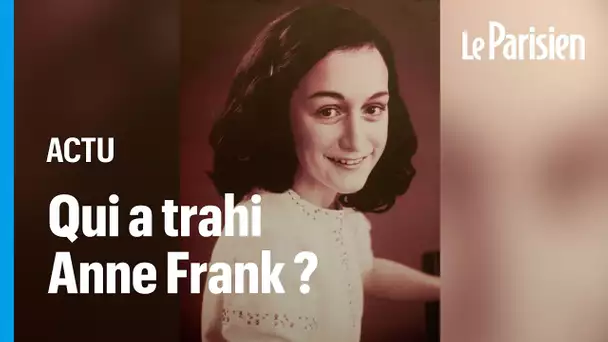 Qui a dénoncé Anne Frank ? Une enquête révèle le nom de celui qui l'aurait trahie