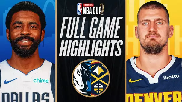 MAVERICKS at NUGGETS | EMIRATES NBA CUP 🏆 | FULL GAME HIGHLIGHTS | November 22, 2024