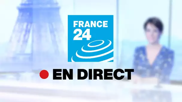 FRANCE 24 – EN DIRECT – Info et actualités internationales en continu 24h/24