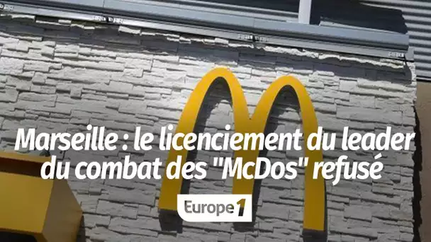 Marseille : l'inspection du travail refuse le licenciement du leader du combat des "McDos"