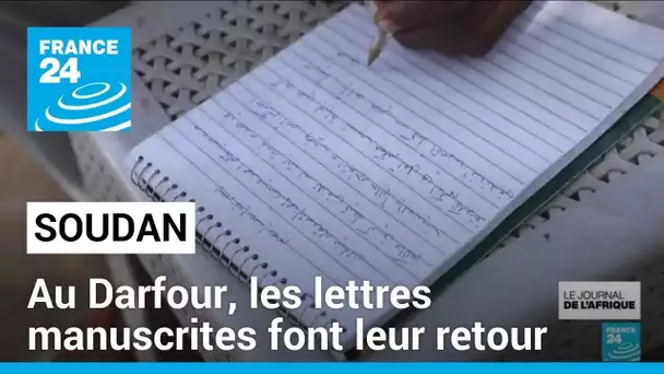 Soudan : au Darfour, sans internet ni téléphone, les lettres manuscrites font leur retour