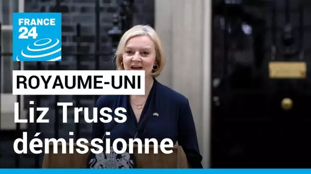 Royaume-Uni : la Première ministre Liz Truss annonce sa démission • FRANCE 24