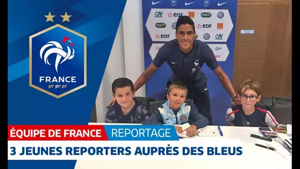 Équipe de France, Reporters Bleus : moment privilégié avec les champions du monde I FFF 2018-2019