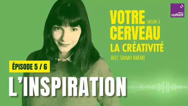 La créativité : inspirons-nous des autres  (5/6) | Votre cerveau, saison 3