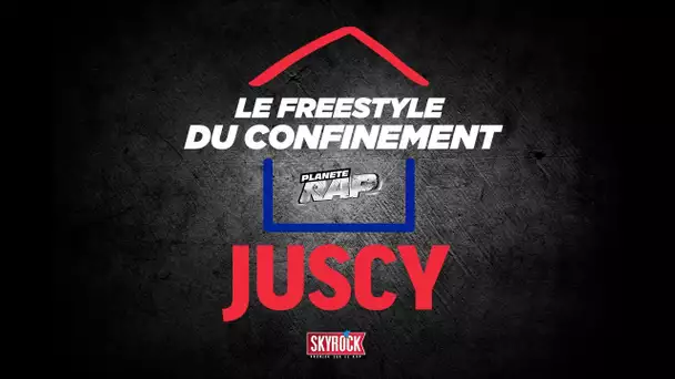 Juscy #LeFreestyleDuConfinement