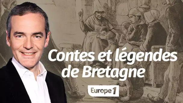 Au cœur de l'Histoire: Contes et légendes de Bretagne (Franck Ferrand)