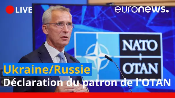 En direct | Ukraine/Russie : déclaration du patron de l'OTAN