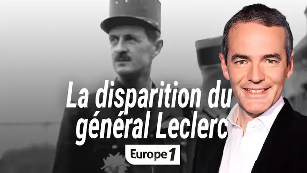 Au cœur de l'histoire : Les mystères de la mort du général Leclerc (Franck Ferrand)