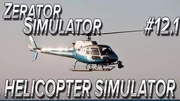 ZeratoR Simulator #12.1 : Helicopter Simulator