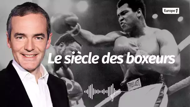 Au coeur de l'histoire: Le siècle des boxeurs (Franck Ferrand)