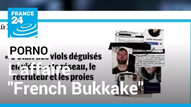 L'affaire "French Bukkake", l'envers du décor de l'industrie du porno • FRANCE 24