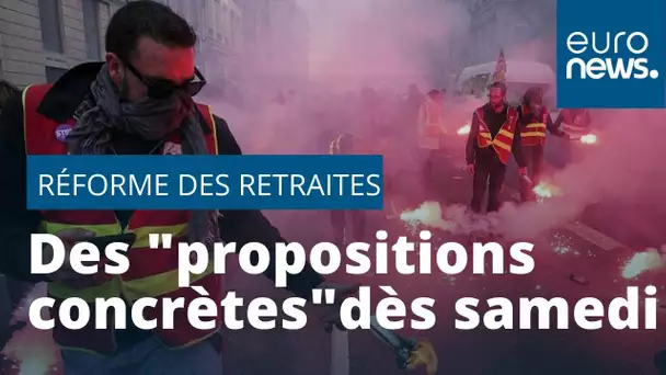 Réforme des retraites : des propositions "concrètes" ce samedi