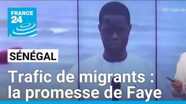 Trafic de migrants au Sénégal : la promesse de Bassirou Diomaye Faye • FRANCE 24