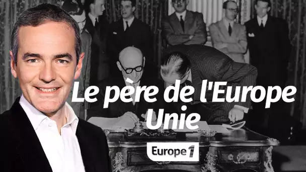 Au cœur de l'Histoire: Robert Schuman, le père de l'Europe unie (Franck Ferrand)