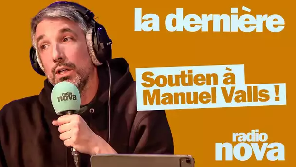 "Soutien à Manuel Valls !" - La chronique de Guillaume Meurice dans "La dernière"