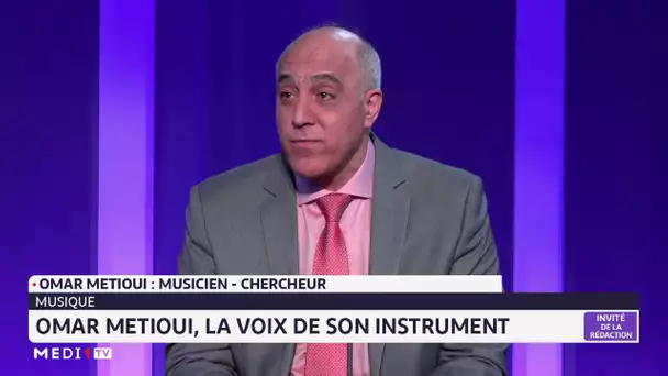 Omar Metioui, la voix de son instrument