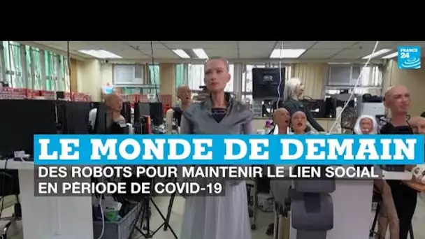 Le monde de demain : des robots pour maintenir le lien social en période de Covid-19