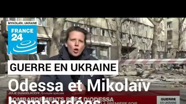 Guerre en Ukraine : bombardements à Odessa et Mikolaïv • FRANCE 24